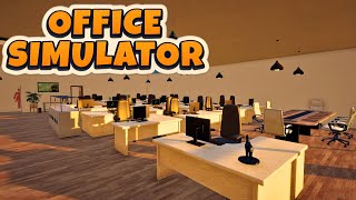 Fully Staffed & Fully Upgraded | Office Simulator | Part 6