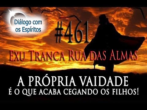 DcE 461 - [] Entidade Exu Tranca Rua das Almas - Médium Edgar Souza