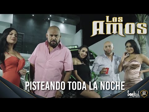 Los Amos - Pisteando Toda La Noche (Video Oficial)