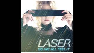 Laser   - Do We All Feel It (Audio)