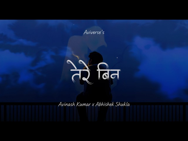 Tere Bin Lyrics English Translation – Abhishek Shukla | Avinash Kumar