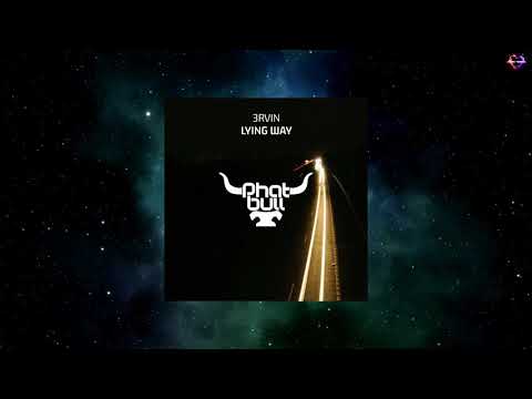 3RVIN - Lying Way (Extended Mix) [PHATBULL]