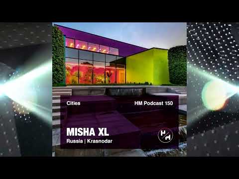 MISHA XL - HM PODCAST 150 (CITIES)