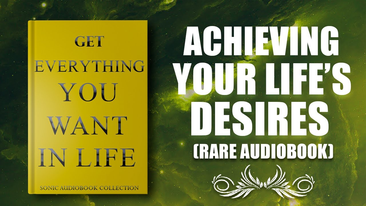 Learn How to Get Everything You Want in Life.