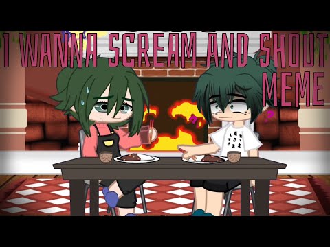 i wanna scream and shout and let it all out || meme || Gacha || DJ-Demz