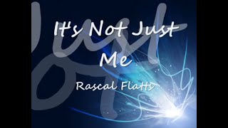 It&#39;s Not Just Me by Rascal Flatts