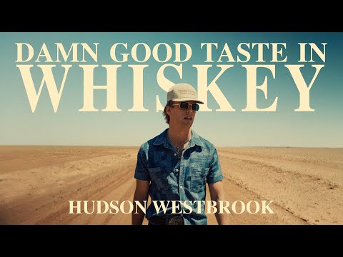 Hudson Westbrook - Damn Good Taste in Whiskey (Visualizer)
