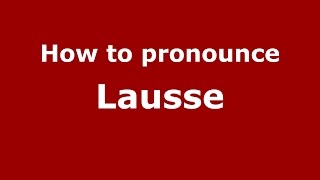 How to pronounce Lausse