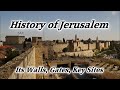 History of Old City Jerusalem: Its Walls, Gates, & Key Sites: Historical Tour of All Periods, Israel