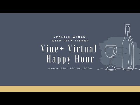 Rick Fisher | VINE+ Virtual Happy Hour | Spanish Wines