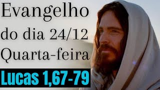 Evangelho do dia com reflexão, Quarta-feira 23/12, Lc 1,67-79