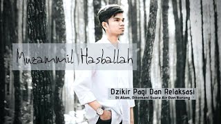 Download lagu Muzammil Hasballah Dzikir Pagi Dan Relaksasi mp3