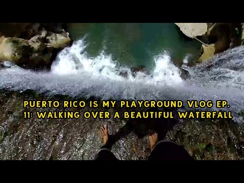 Puerto Rico is my playground vlog EP. 11: Walking over a beautiful waterfall