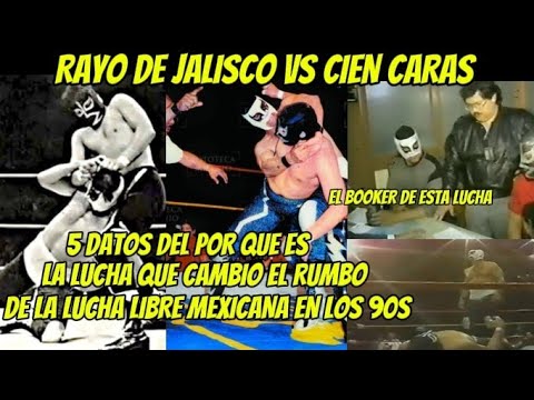 RAYO DE JALISCO VS CIEN CARAS "LA LUCHA QUE CAMBIO LA LUCHA LIBRE EN LOS 90S"