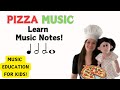 PIZZA MUSIC Learn Music Notes MUSIC EDUCATION FOR KIDS