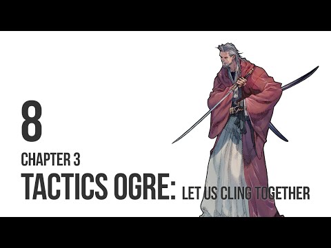 Tactics Ogre: Let Us Cling Together - Let's Play Chapter 3 pt 8