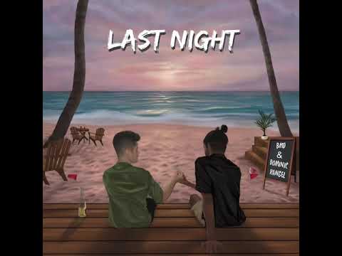 Last Night - BMD x Dominic Rangel (Official Audio)