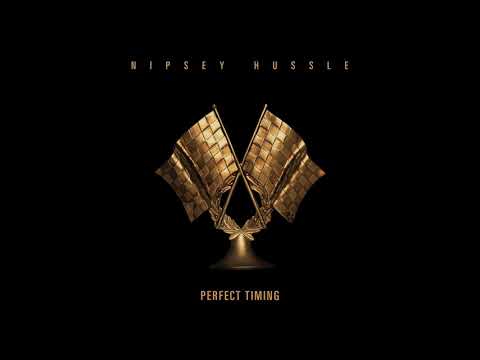 Nipsey Hussle Perfect Timing