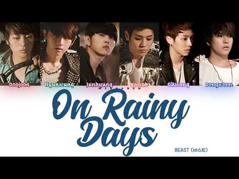 BEAST (비스트) - On Rainy Days (비가 오는 날엔) [Han|Rom|Eng] Color Coded Lyrics 가사