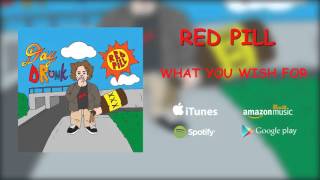 Red Pill:  What You Wish For (Official Audio)