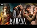 KABZAA The Protector Hindi Dubbed Full Movie Upendra Ragini Dwivedi South Action Movies