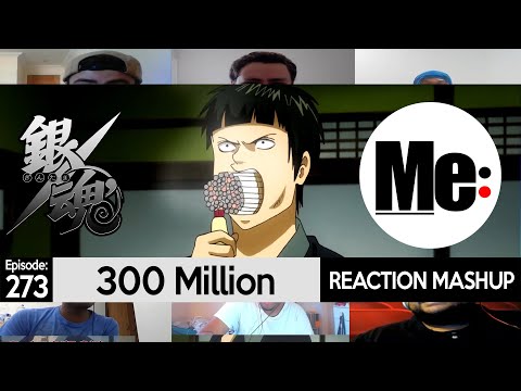 300 Million | Gintama 銀魂 Episode 273 | REACTION MASHUP