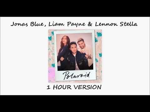 Jonas Blue, Liam Payne & Lennon Stella - Polaroid (1 HOUR VERSION)