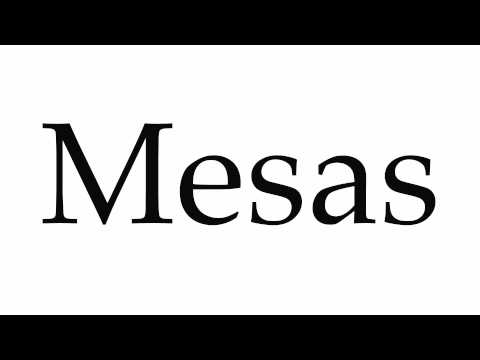 How to Pronounce Mesas