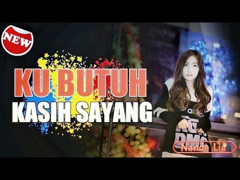 download lagu mp3 mp4 Lagu Dj Terbaru Ku Butuh Kasih Sayang, download lagu Lagu Dj Terbaru Ku Butuh Kasih Sayang gratis, unduh video klip Lagu Dj Terbaru Ku Butuh Kasih Sayang