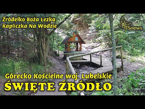 Święte Źródło. Źródełko Boża Łezka, Kapliczka Na Wodzie. Górecko Kościelne woj. lubelskie.
