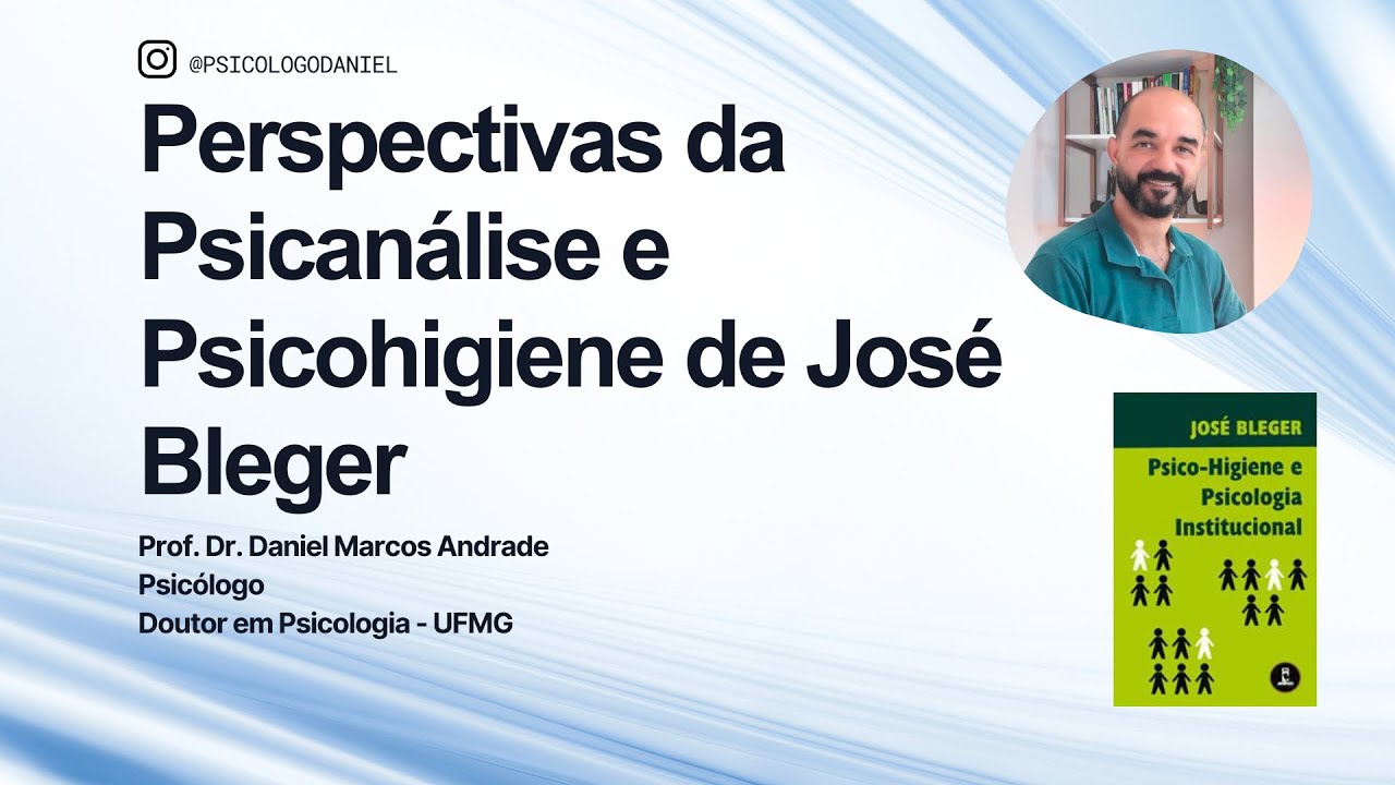 Perspectivas da Psicanálise e Psico-higiene de José Bleger