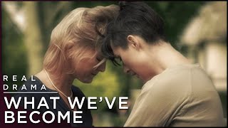 What We've Become | Full Film (2016) 4k Upload | Real Drama