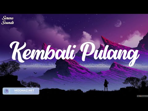 Kembali Pulang - Suara Kayu, Feby Putri (Lirik) Awdella, Denny Caknan, TULUS,...