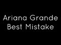 Ariana Grande ft. Big Sean - Best Mistake Lyrics