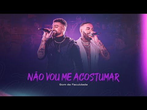 Som de Faculdade - Não Vou Me Acostumar