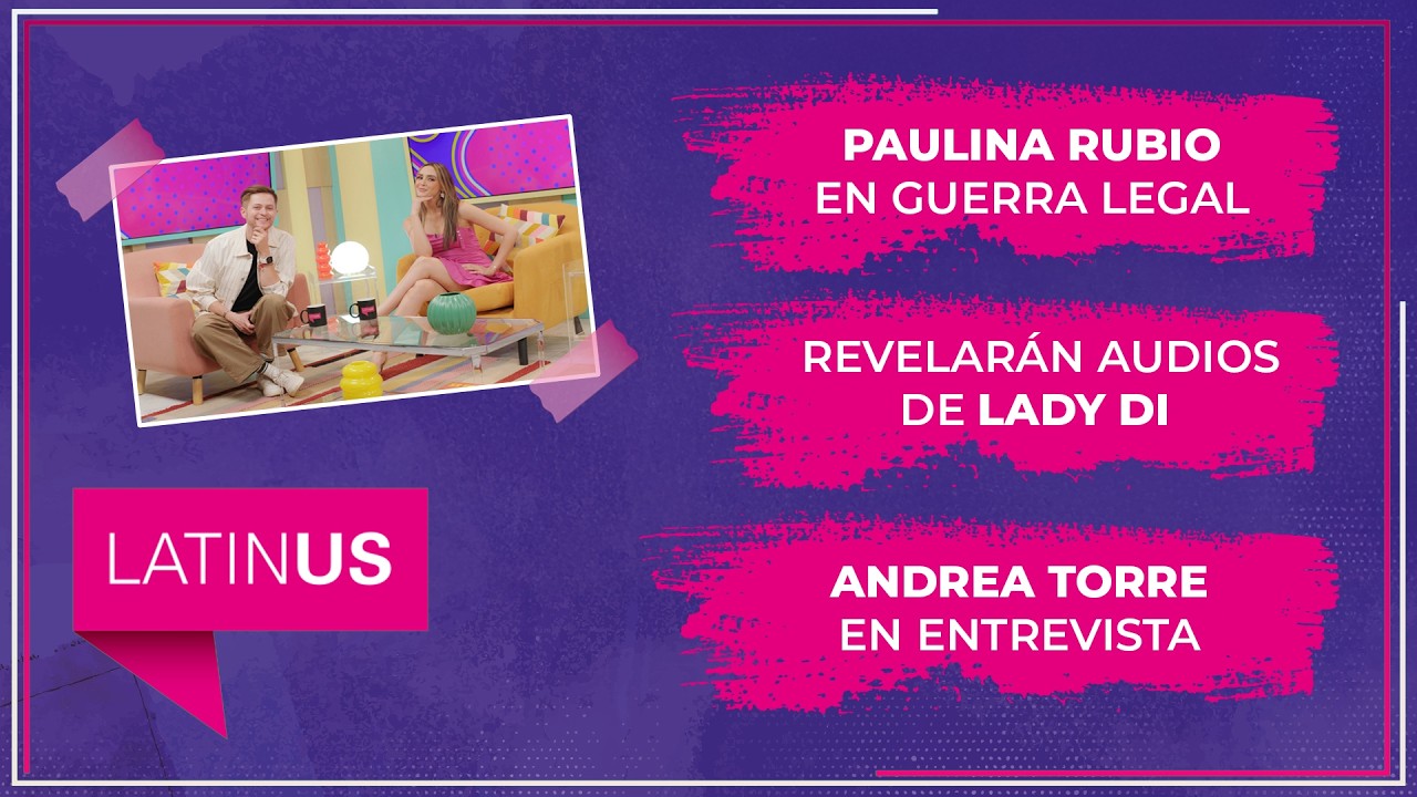 Paulina Rubio en guerra legal, revelarán audios de Lady Di y Andrea Torre en exclusiva| ESPECTACULAR
