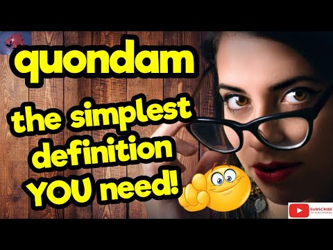 QUONDAM. The simplest definition YOU need!! #tellsvidetionary™.