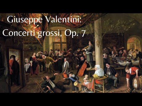 VALENTINI'S GRAND CONCERTOS: A Playlist of Giuseppe Valentini's Concerti Grossi, Op. 7