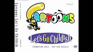 Cartoons  - Let&#39;s Go Childish (Re-Tape Megamix/Millenium Megamix)