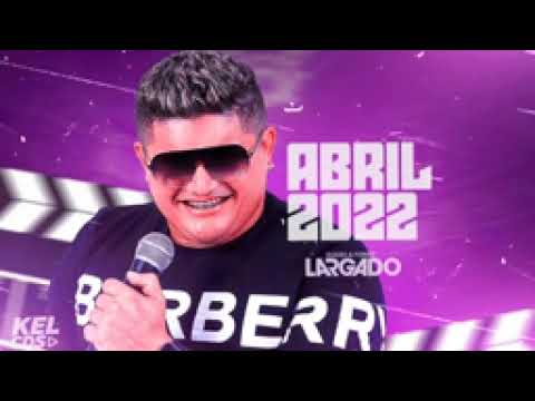 EUDÃO E FORRÓ LARGADO REPERTÓRIO NOVO DE ABRIL 2022  JULIO DIVULGAÇÕES