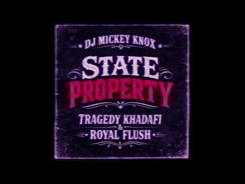 DJ Mickey Knox feat Tragedy Khadafi & Royal Flush- State Property