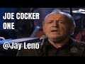 Joe Cocker - One LIVE @ Jay Leno 