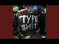 TYPE SHiT