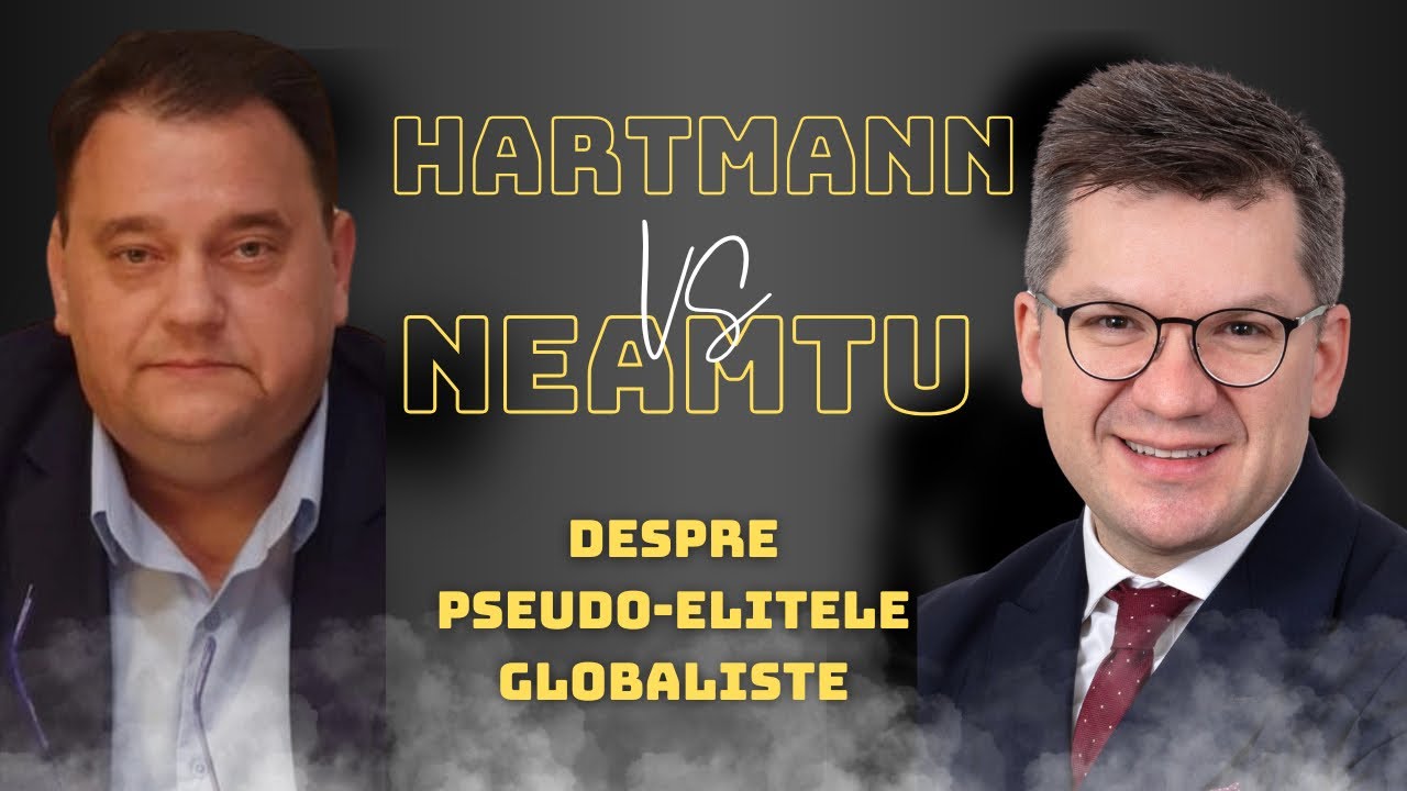 HD Hartmann & Mihail Neamțu: dialog exploziv despre elitele naționale și pseudo-elitele globaliste