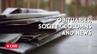 Obituaries, Society Columns and News