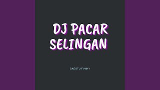 Download lagu DJ PACAR SELINGAN mp3