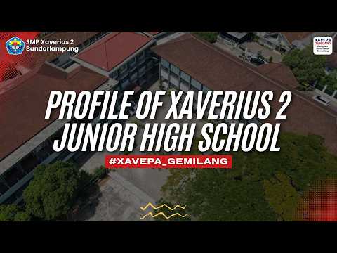 Profile of Xaverius 2 Junior High School