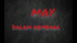 Download lagu MAY - DALAM KEMBARA (LIRIK) mp3 Download lagu MAY - DALAM KEMBARA (LIRIK) mp3