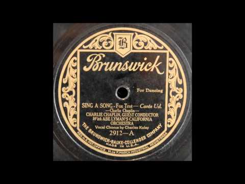 Sing a Song (Charlie Chaplin with Abe Lyman's California Orchestra)