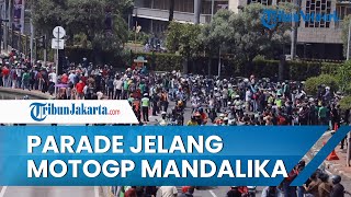 Antusiasme Parade Jelang MotoGP Mandalika 2022, Iring-iringan Para Pembalap Dunia dan Klub Moge